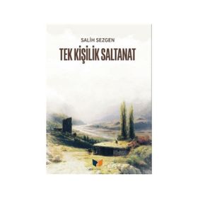 Tek Kişilik Saltanat Salih Sezgen