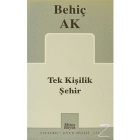 TEK KİŞİLİK ŞEHİR - BEHİÇ AK