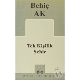 TEK KİŞİLİK ŞEHİR - BEHİÇ AK