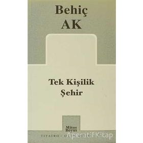 TEK KİŞİLİK ŞEHİR - BEHİÇ AK
