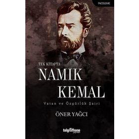 Tek Kitapta Namık Kemal-Vatan ve Özgürlük Şairi