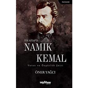 Tek Kitapta Namık Kemal-Vatan ve Özgürlük Şairi