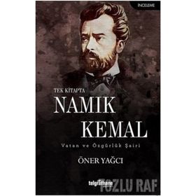Tek Kitapta Namık Kemal-Vatan ve Özgürlük Şairi