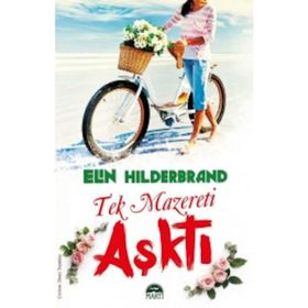 Tek Mazereti Aşktı - Elin Hilderbrand
