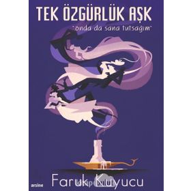 Tek Özgürlük Aşk - Faruk Kuyucu