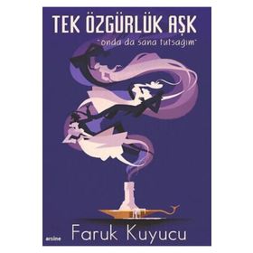 Tek Özgürlük Aşk - Faruk Kuyucu