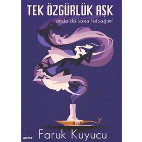 Tek Özgürlük Aşk - Faruk Kuyucu