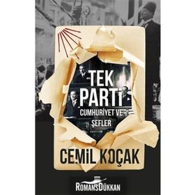 Tek Parti: Cumhuriyet Ve Şefler - Cemil Koçak