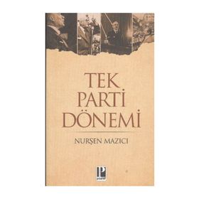 TEK PARTI DÖNEMİ - NURŞEN MAZICI