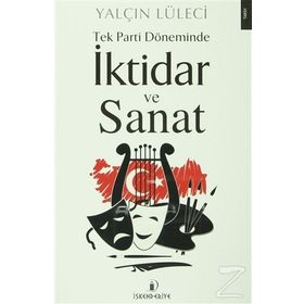 Tek Parti Döneminde İktidar ve Sanat - Yalçın Lüleci