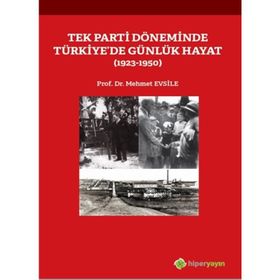 Tek Parti Döneminde Türkiye’de Günlük Hayat - Mehmet Emin Ay