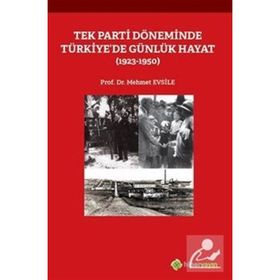 Tek Parti Döneminde Türkiye’de Günlük Hayat - Mehmet Emin Ay