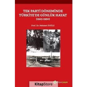 Tek Parti Döneminde Türkiye’de Günlük Hayat - Mehmet Emin Ay