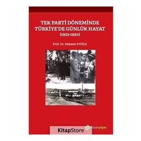 Tek Parti Döneminde Türkiye’de Günlük Hayat - Mehmet Emin Ay