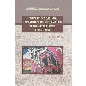 Tek Parti İktidarında Toprak Bayramı Kutlamaları ve Toprak Reformu - Serkan Tuna