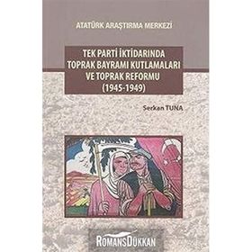Tek Parti İktidarında Toprak Bayramı Kutlamaları ve Toprak Reformu - Serkan Tuna