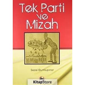 TEK PARTI VE MIZAH - SEZAI DUMLUPINAR