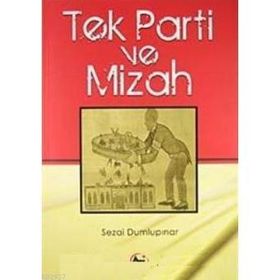 TEK PARTI VE MIZAH - SEZAI DUMLUPINAR