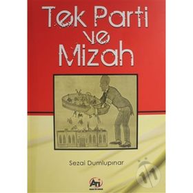TEK PARTI VE MIZAH - SEZAI DUMLUPINAR