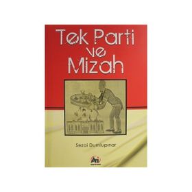TEK PARTI VE MIZAH - SEZAI DUMLUPINAR