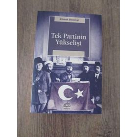 TEK PARTI YÜKSELİŞİ - AHMET DEMIREL