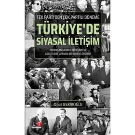 Tek Parti'den Çok Partili Döneme - Türkiye'de Siyasal İletişim