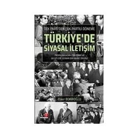 Tek Parti'den Çok Partili Döneme - Türkiye'de Siyasal İletişim