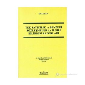 TEK SATICILIK VE BENZERI SÖZLEŞMELER ILE İLGİLİ BİLİRKİŞİ RAPORLARI - ÜNAL ERTABAK