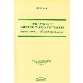 Tek Satıcının Müşteri Tazminatı Talebi ve Müşteri Tazminatı Miktarının Hesaplanması - Ünal Ertabak