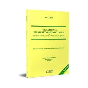 Tek Satıcının Müşteri Tazminatı Talebi ve Müşteri Tazminatı Miktarının Hesaplanması - Ünal Ertabak