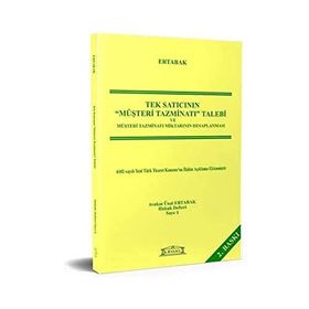 Tek Satıcının Müşteri Tazminatı Talebi ve Müşteri Tazminatı Miktarının Hesaplanması - Ünal Ertabak