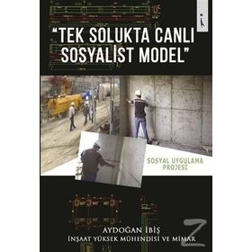Tek Solukta Canlı Sosyalist Model - Aydoğan İbiş