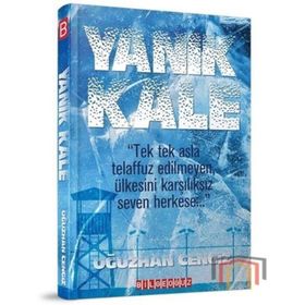 TEK TEK ASLA TELAFUZ EDILMEYEN, ÜLKESİNİ KARŞILIKSIZ SEVEN HERKESE... YANIK KALE - OĞUZHAN CENGIZ