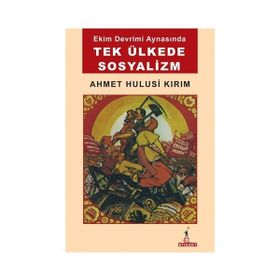 Tek Ülkede Sosyalizm - Ahmet Hulusi Kırım