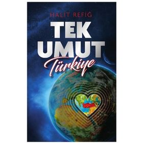 TEK UMUT TÜRKİYE - HALIT REFİĞ