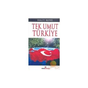 TEK UMUT TÜRKİYE - HALIT REFİĞ