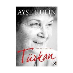 TEK VE TEK BAŞINA TÜRKAN - AYŞE KULIN