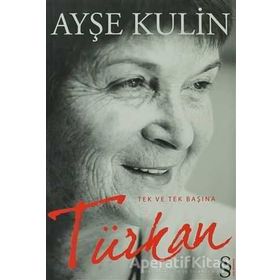 TEK VE TEK BAŞINA TÜRKAN - AYŞE KULIN