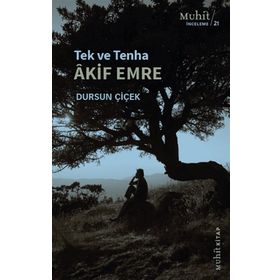 Tek ve Tenha Akif Emre - Dursun Çiçek - Muhit Kitap