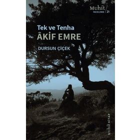 Tek ve Tenha Akif Emre - Dursun Çiçek - Muhit Kitap