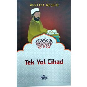Tek Yol Cihad - Mustafa Meşhur