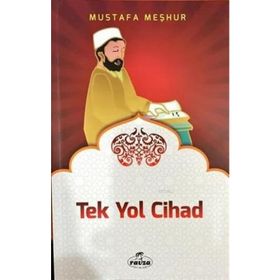 Tek Yol Cihad - Mustafa Meşhur
