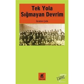 Tek Yola Sığmayan Devrim - İbrahim Çiçek