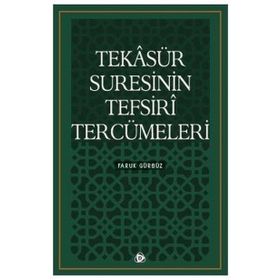 Tekasür Suresinin Tefsiri Tercümeleri - Faruk Gürbüz