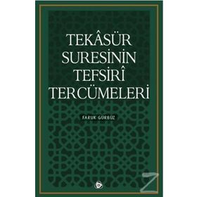 Tekasür Suresinin Tefsiri Tercümeleri - Faruk Gürbüz