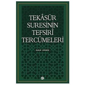 Tekasür Suresinin Tefsiri Tercümeleri - Faruk Gürbüz