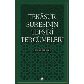 Tekasür Suresinin Tefsiri Tercümeleri - Faruk Gürbüz