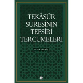 Tekasür Suresinin Tefsiri Tercümeleri - Faruk Gürbüz