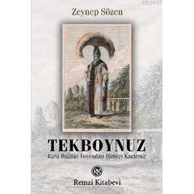 TEKBOYNUZ KARABOĞDAN VOYVODASI DIMITRI KANTEMIR - ZEYNEP SÖZEN