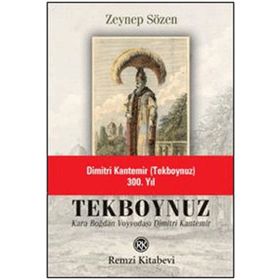 TEKBOYNUZ KARABOĞDAN VOYVODASI DIMITRI KANTEMIR - ZEYNEP SÖZEN